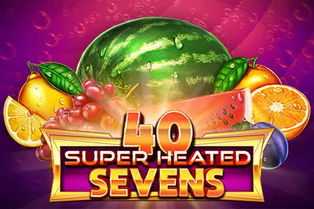40 Super Heated Sevens